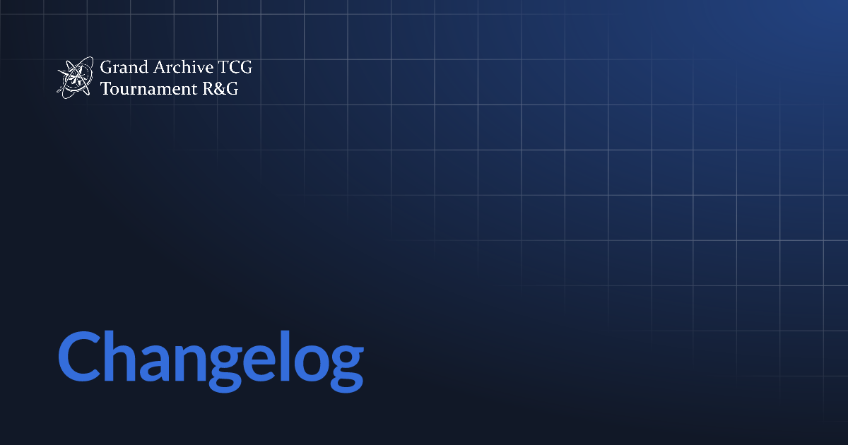 Changelog | Grand Archive Tournament Rules & Guidelines v1.1.0